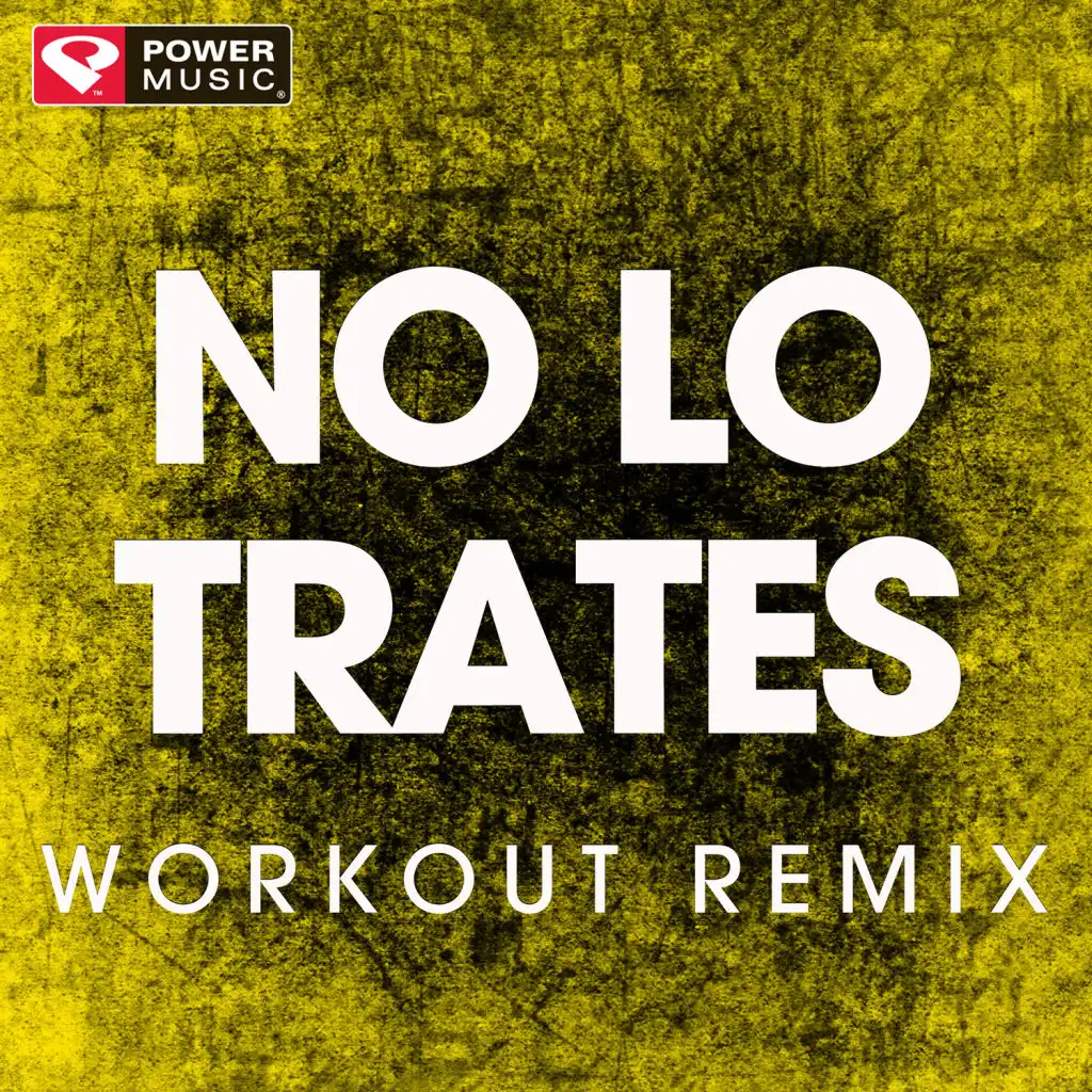 No Lo Trates (Workout Remix)