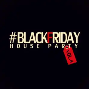 #blackfriday House Party - Vol. 4