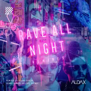Rave All Night (Robbie Rivera & Benny Camaro Remix)