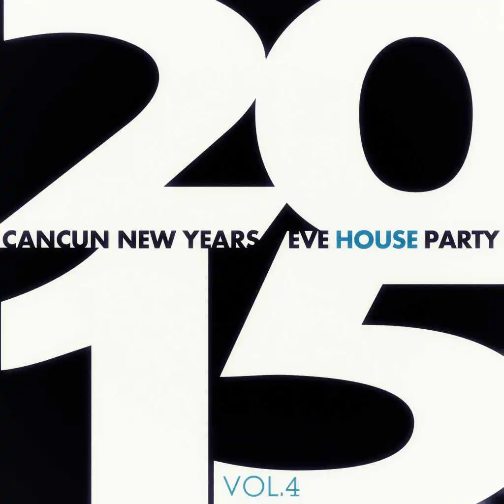 Cancun New Years Eve House Party 2015 - Vol. 4