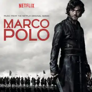 Marco Polo (Music from the Netflix Original Series)