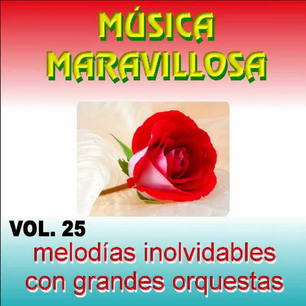 Música Maravillosa Vol. 25, Melodías Inolvidables Con Grandes Orquestas