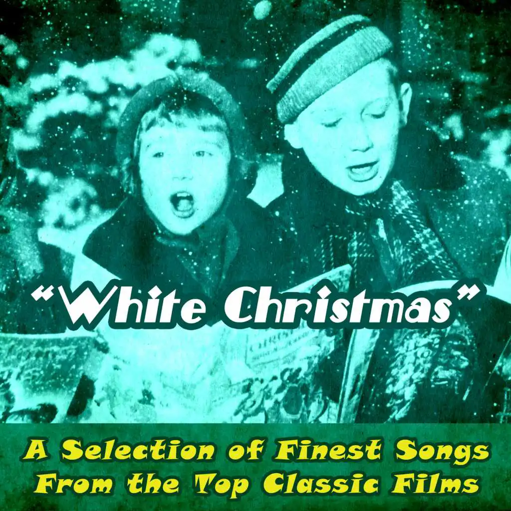 White Christmas: A Selection of Finest Songs from Top Classic Films