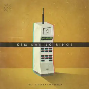 Kem Kan Eg Ringe (feat. Store P & Lars Vaular)