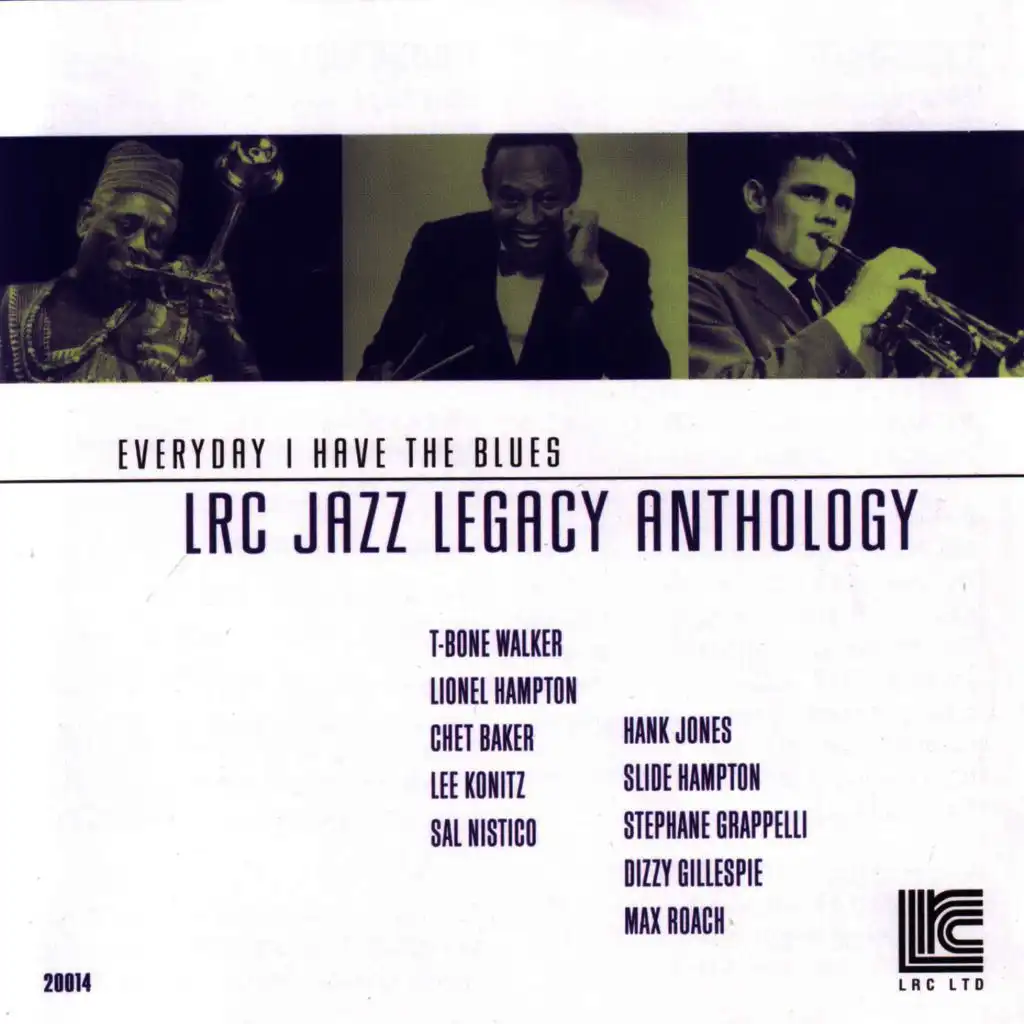 LRC Jazz Legacy Anthology: Everyday I Have The Blues