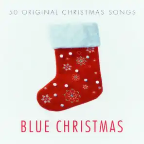 Blue Christmas - 50 Original Christmas Songs