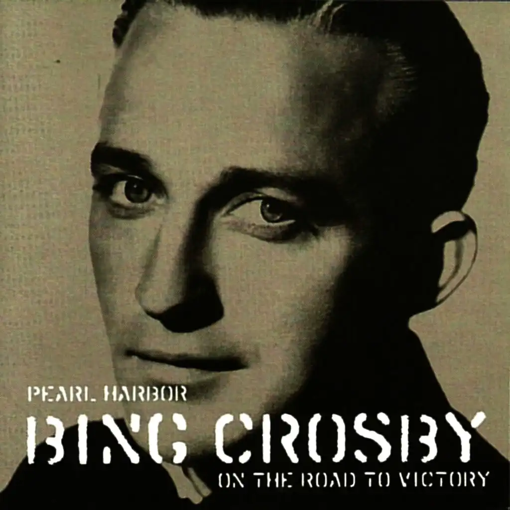 Pearl Harbour Bing Crosby on the Road to Victory