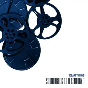 Bogart to Bond - Soundtrack to a Century 1