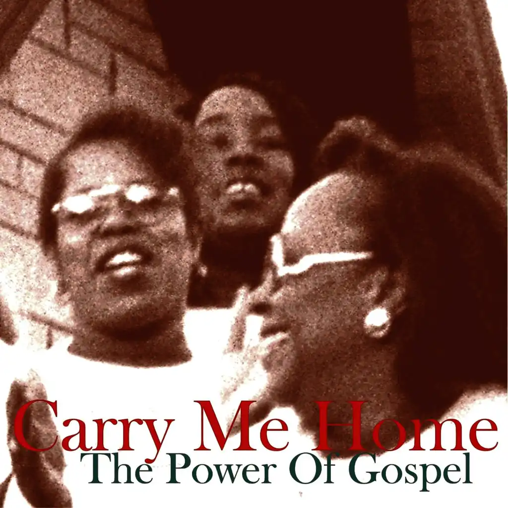Carry me Home - The Power Of Gospel