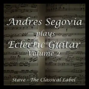 Segovia's Eclectic Guitar Volume 2
