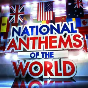 National Anthems of the World - The Worlds Greatest National Anthems