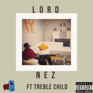 Lord NEZ (feat. Treble Child)
