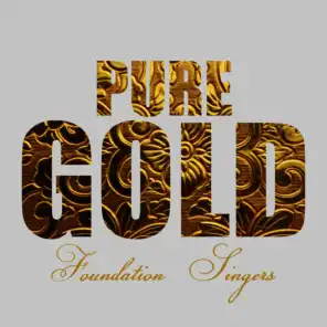 Pure Gold - Foundation Singers
