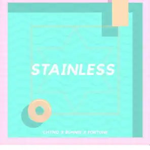 Stainless (feat. Bunnie X Fortune)
