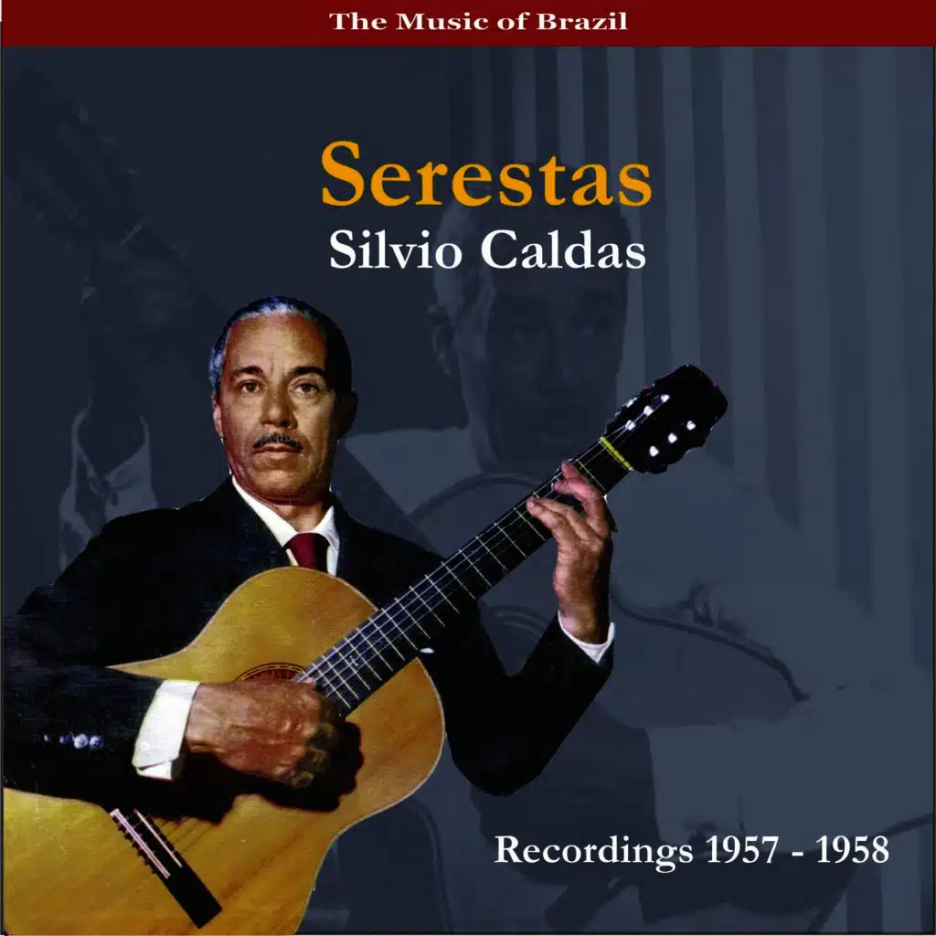 The Music of Brazil / Serestas / Recordings 1957-1958