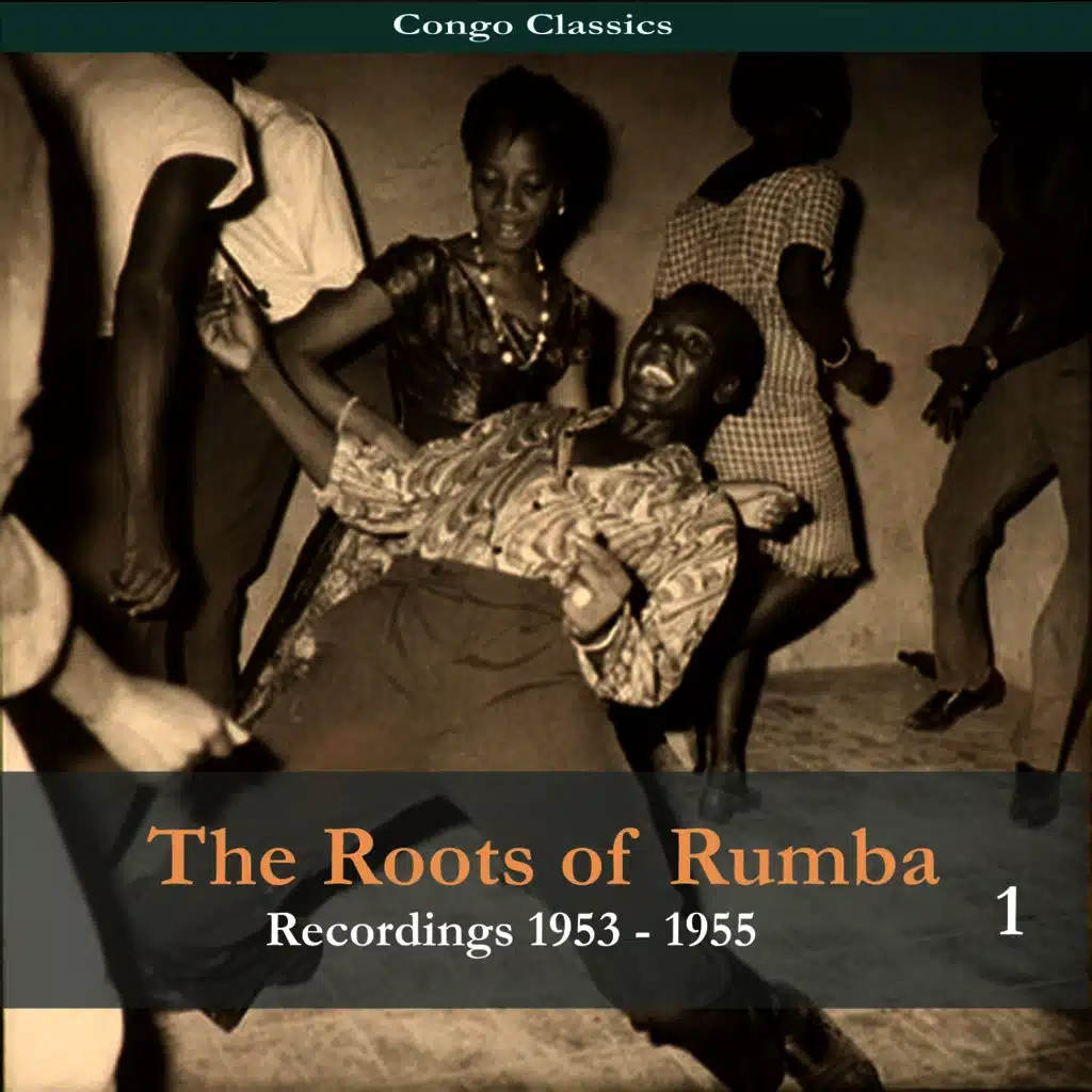 Congo Classics - The Roots of Rumba - Recordings 1953 - 1955, Volume 1