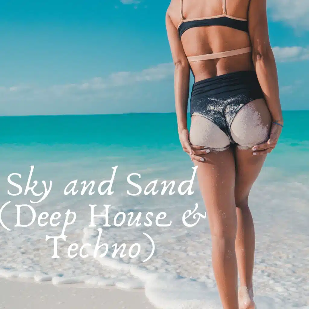 SKY AND SAND (DEEP HOUSE & TECHNO)