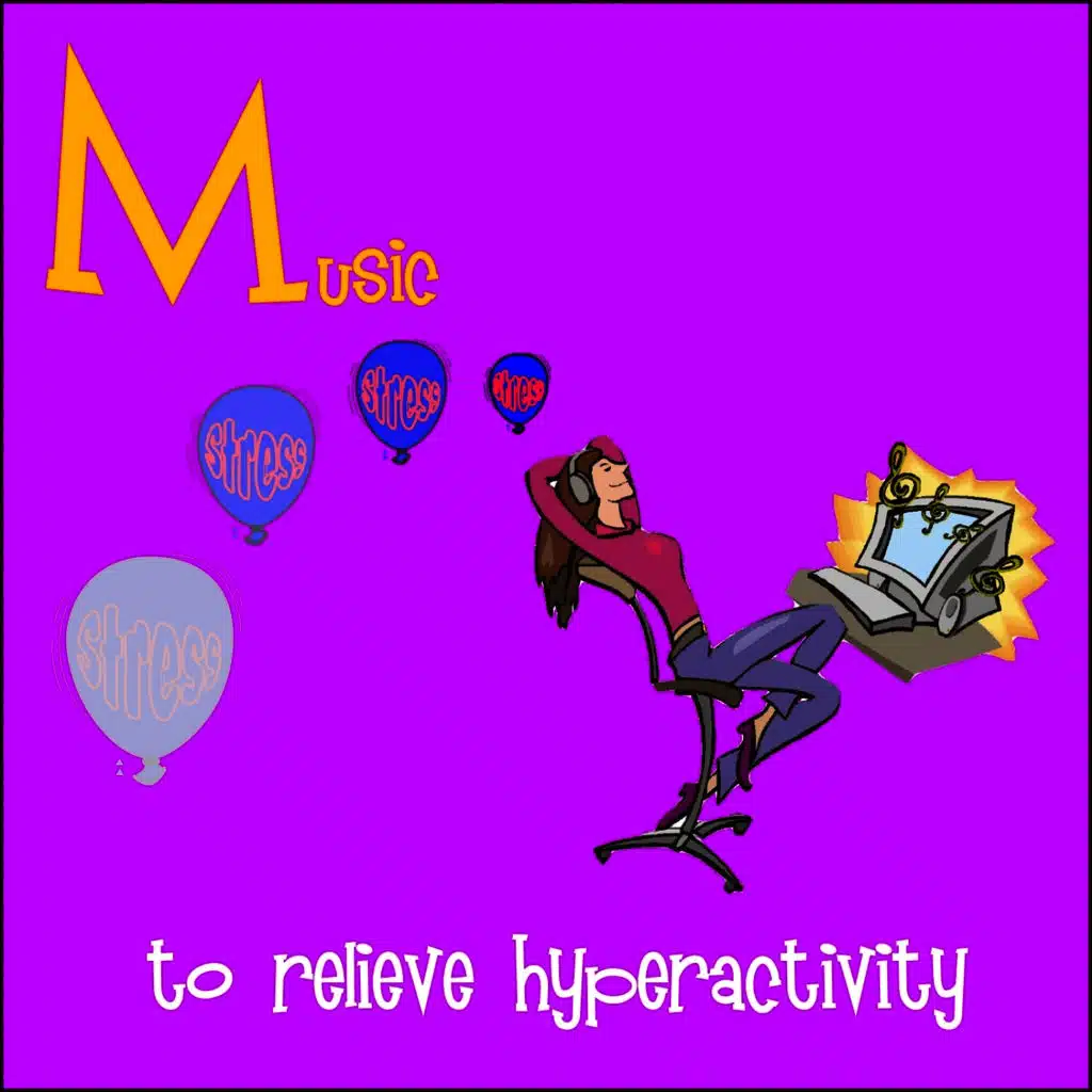 Music to Relieve Hyperactivity