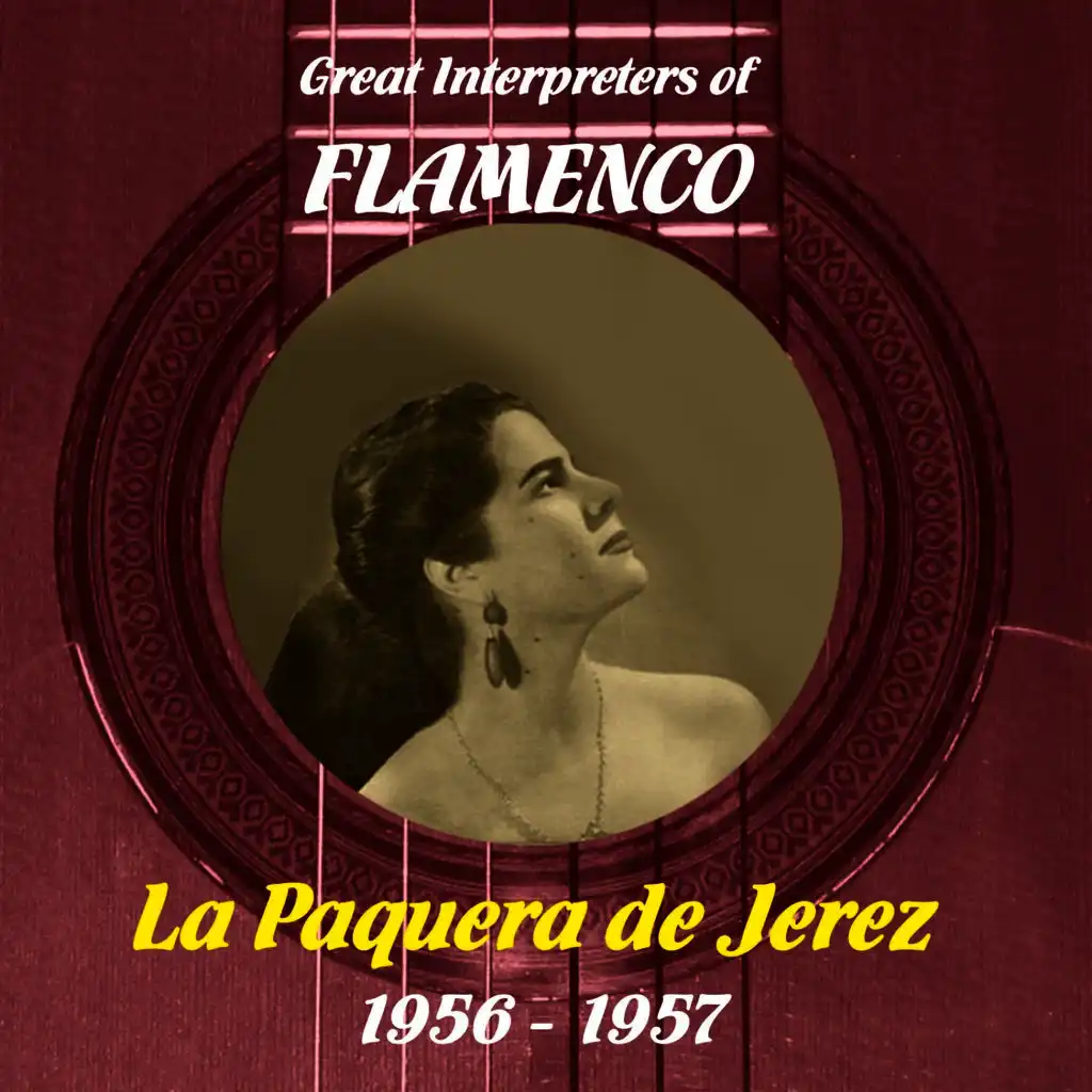 Great Interpreters of Flamenco - La Paquera de Jerez, 1956 - 1957