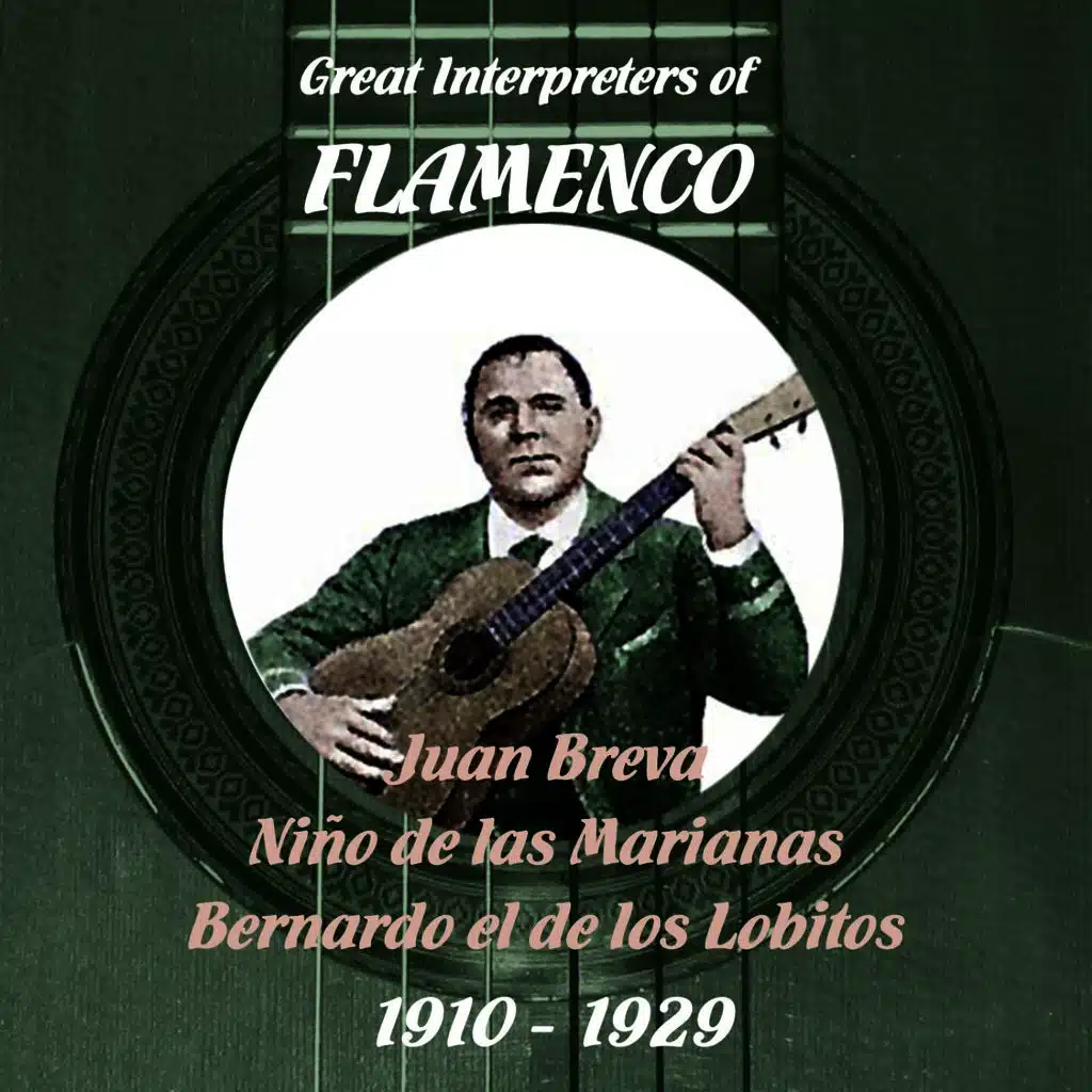 Great Interpreters of Flamenco - Juan Breva, Niño de las Marianas, Bernardo el de los Lobitos (1910 - 1929)