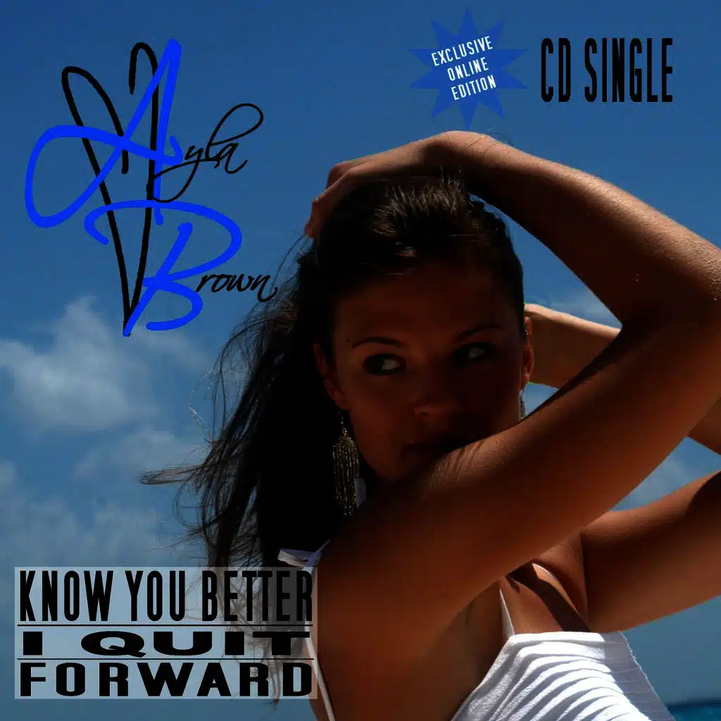 Know You Better / I Quit