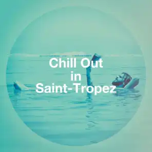 Chill Out In Saint-Tropez