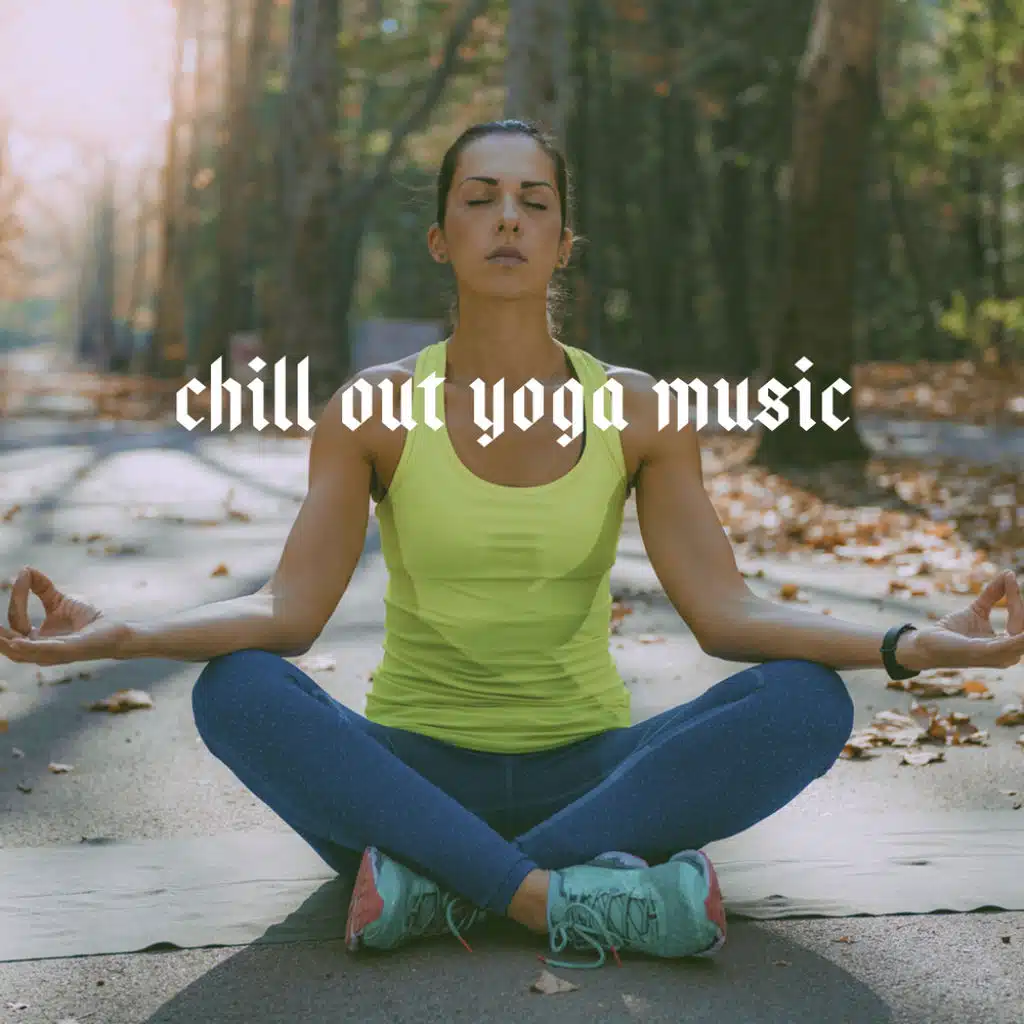 Chill Out Yoga Music
