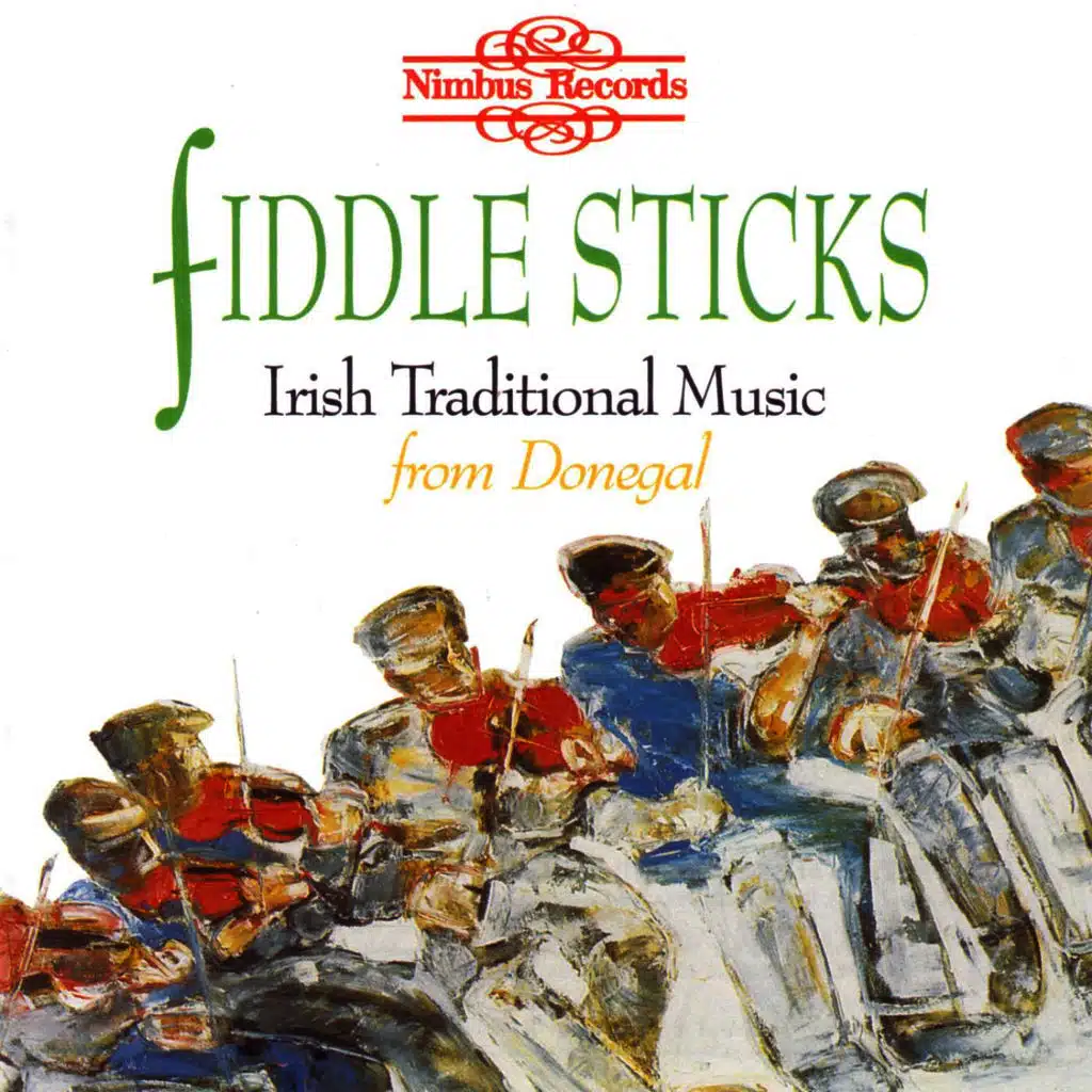 Fiddle Sticks - Irish Traditional Music From Donegal