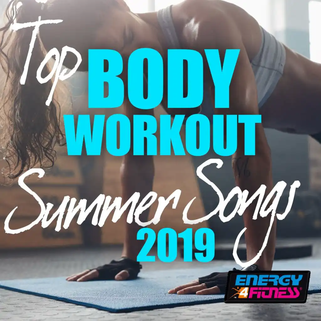 Top Body Workout Summer Songs 2019