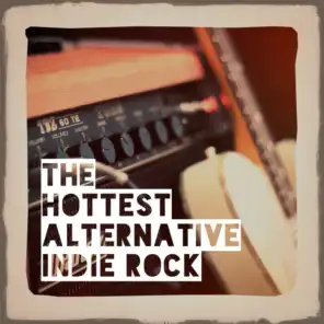 The Hottest Alternative Indie Rock