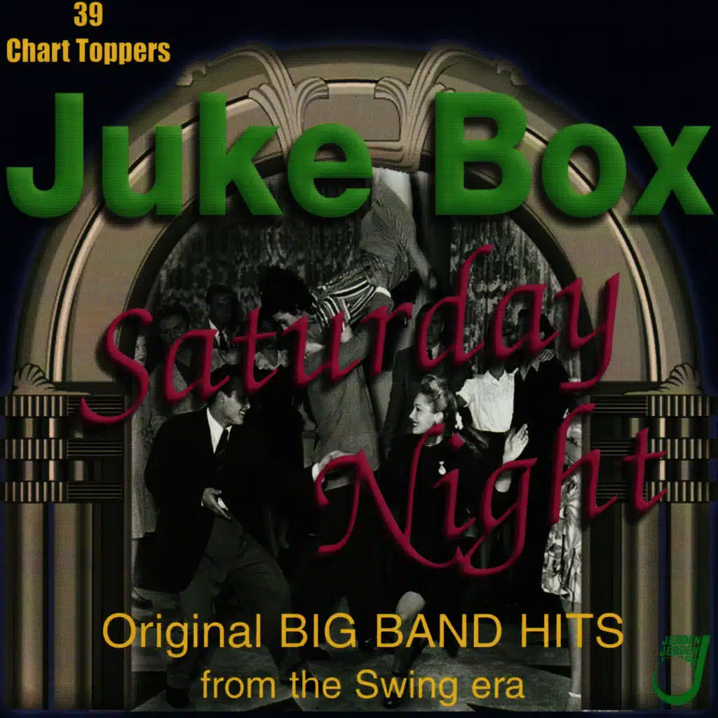 Juke Box Saturday Night - Original Big Band Hits From the Swing Era