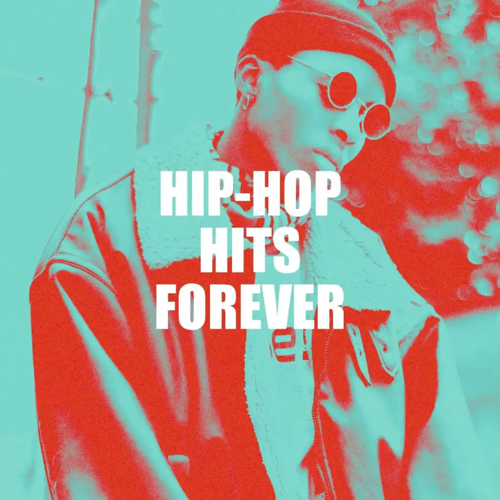 Hip-Hop Hits Forever