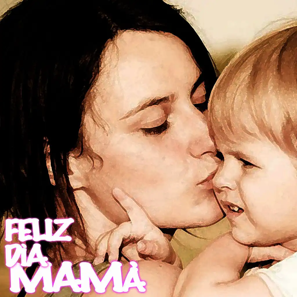 Feliz Día Mamá