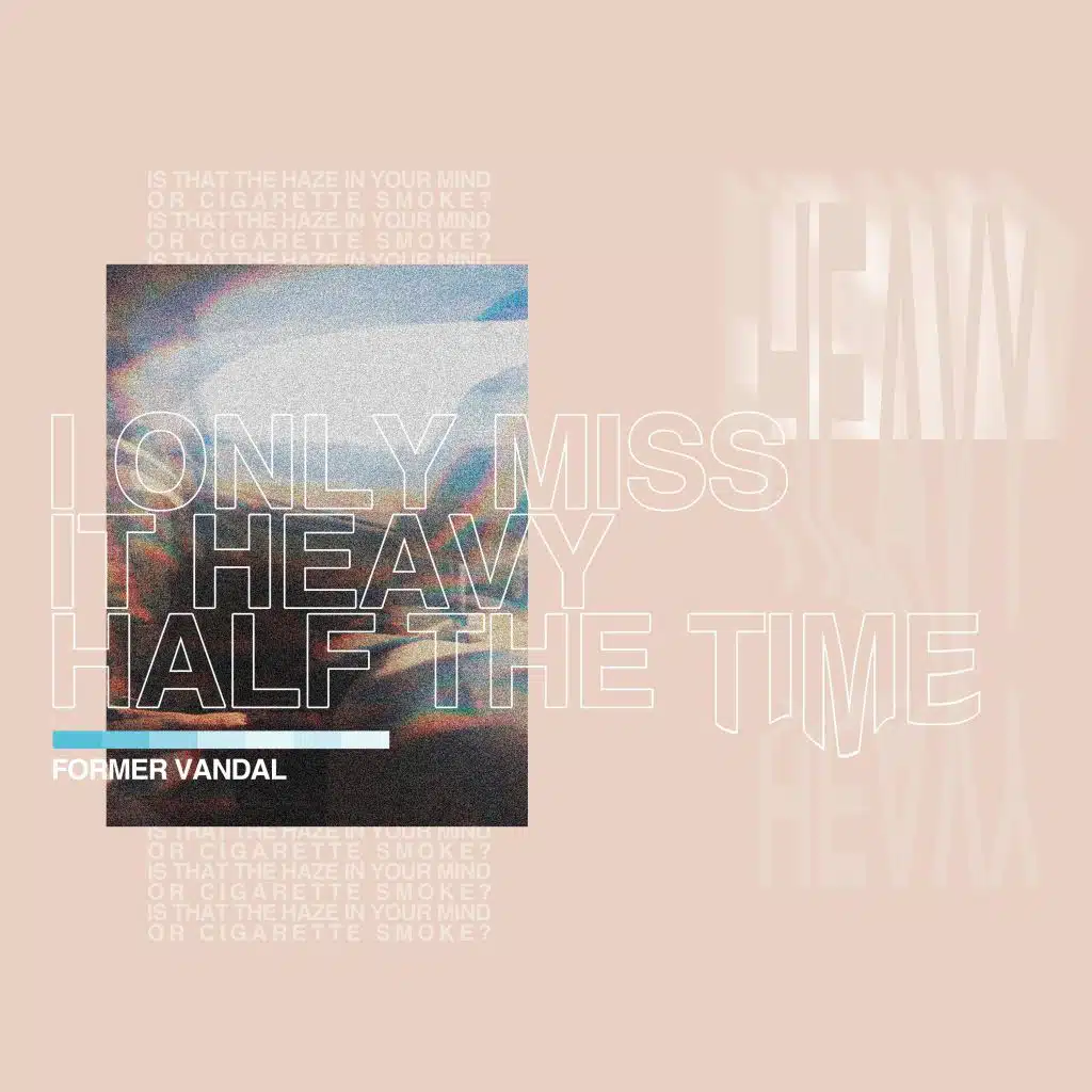 I Only Miss It Heavy Half the Time