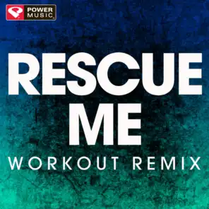 Rescue Me (Extended Workout Remix)