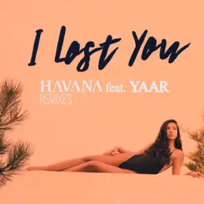 I Lost You (Remixes) [feat. Yaar]