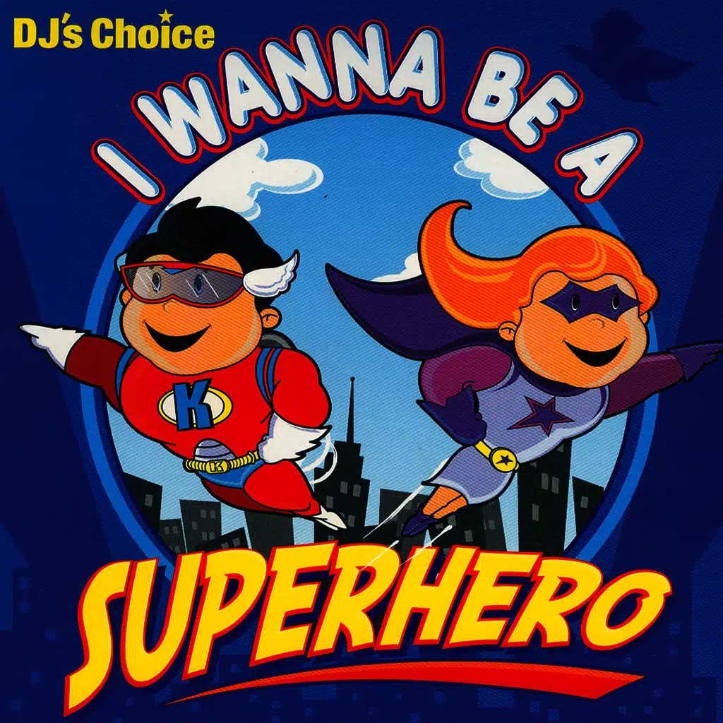 I Wanna Be A Super Hero