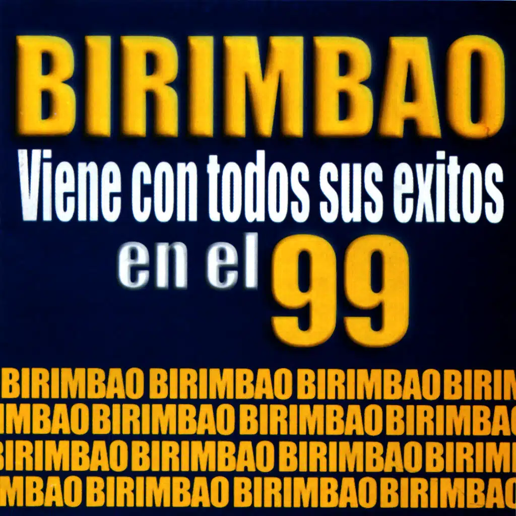 Birimbao Viene Con Todos Sus Exitos en el 99