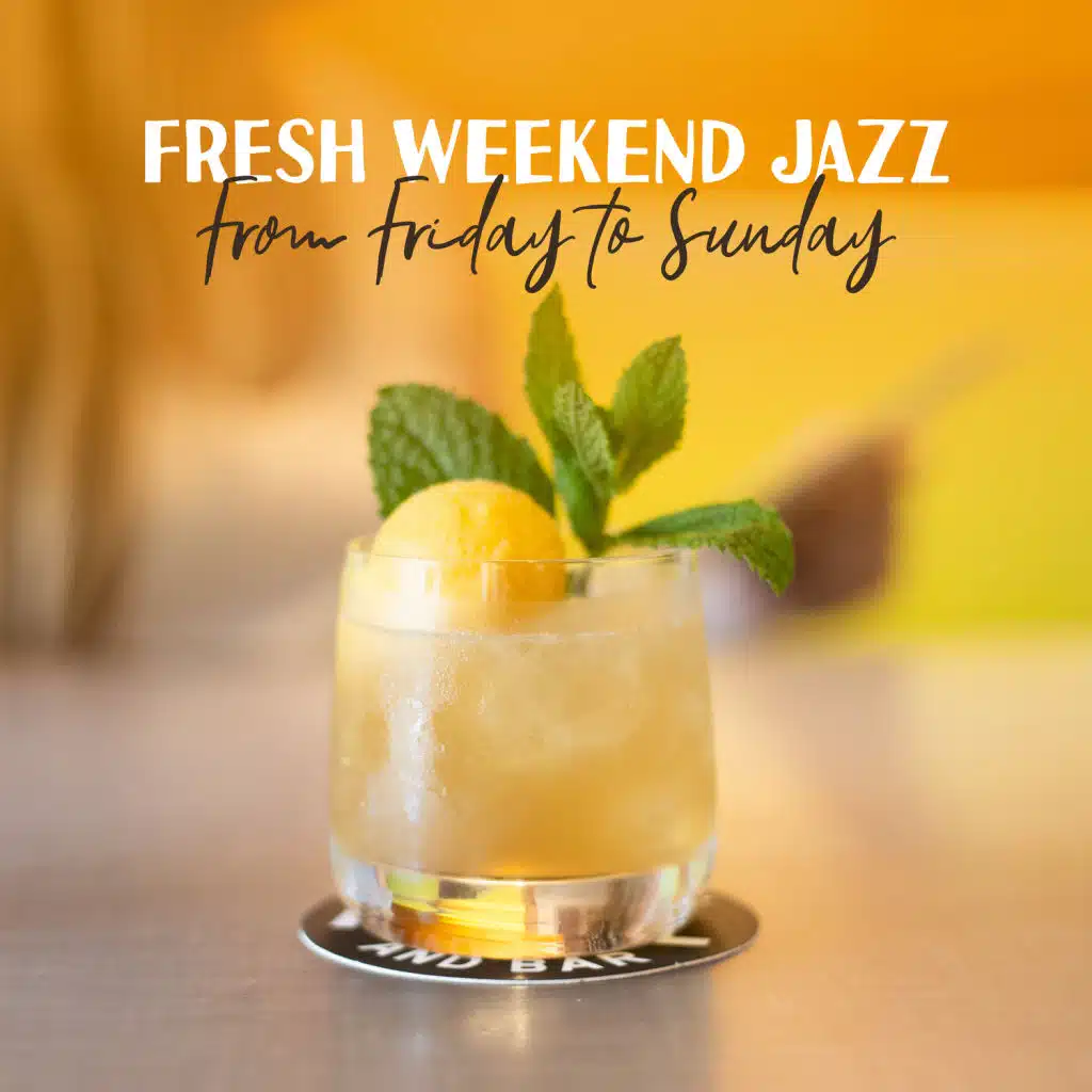 Fresh Weekend Jazz: From Friday to Sunday - Summer Bossa Nova, Restaurant, Cafe Bar, Jazz Chillout Lounge Music for Relaxation