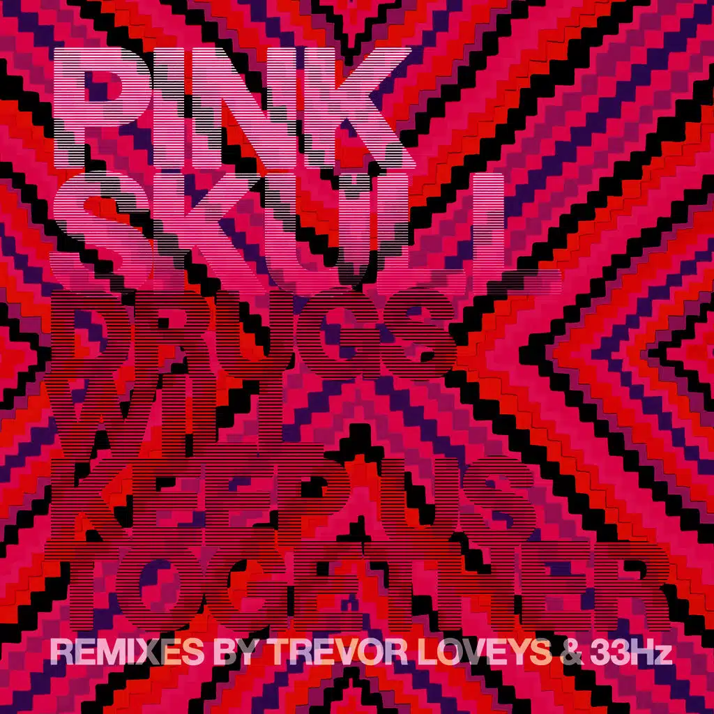 Drugs Will Keep Us Together