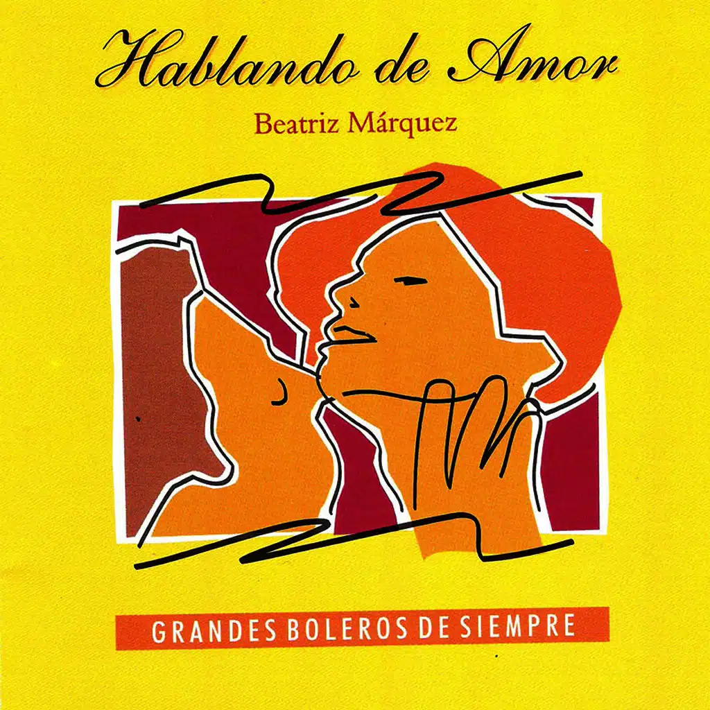 Hablando De Amor - Grandes Boleros de Siempre (Talking About Love - The Greatest Boleros Of All Times)