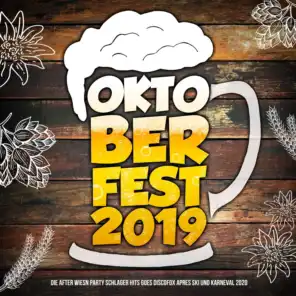 Oktoberfest 2019 - Die After Wiesn Party Schlager Hits goes Discofox Apres Ski und Karneval 2019