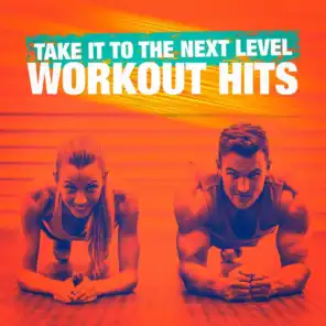 Take It to the Next Level Workout Hits