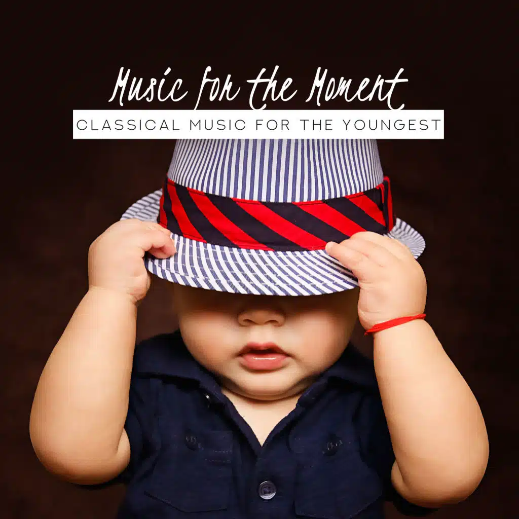 Music for the Moment: Classical Music for the Youngest