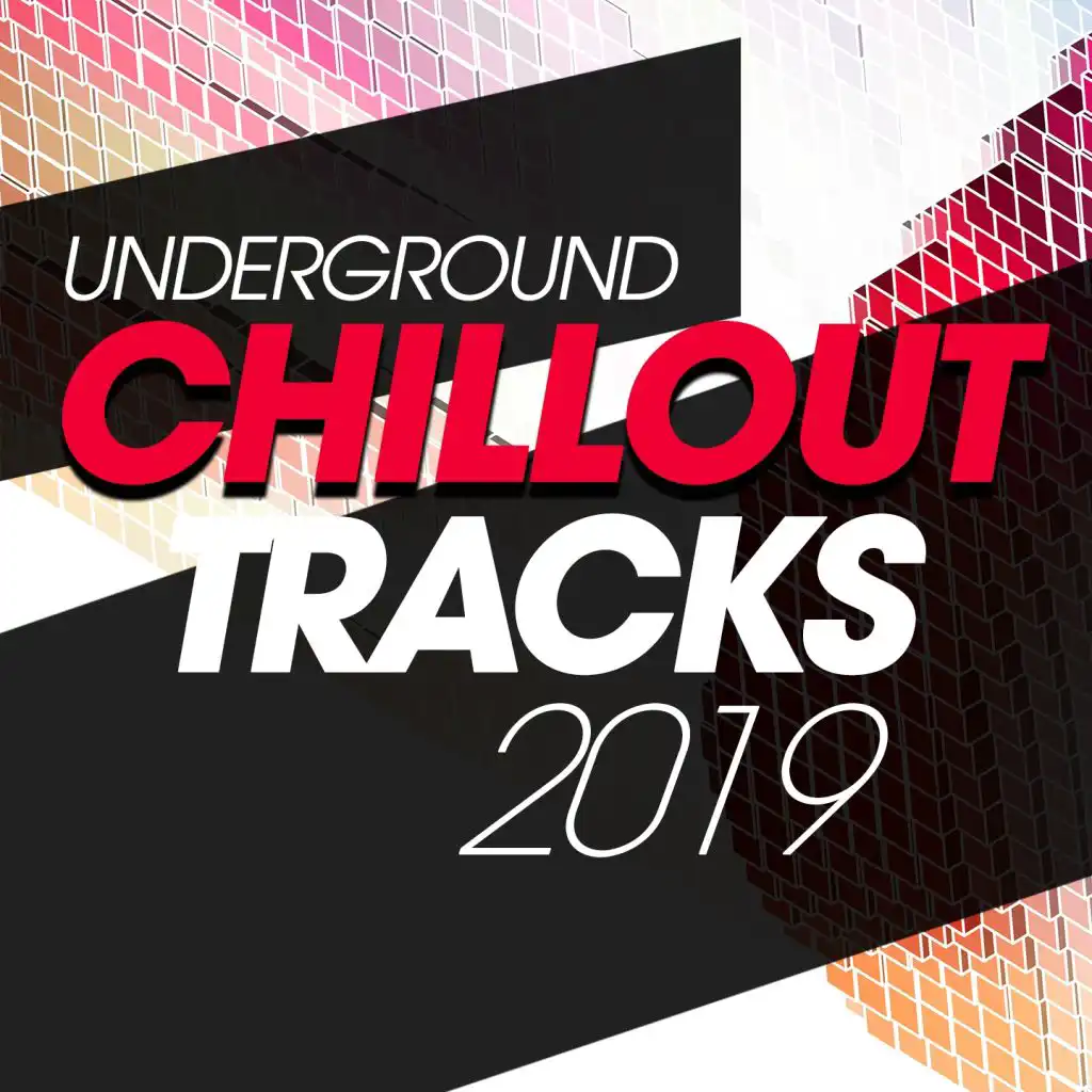 Underground Chillout Tracks 2019