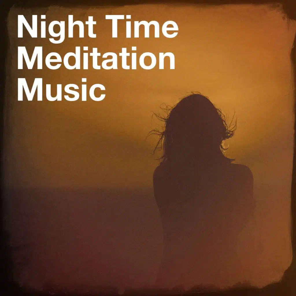 Night Time Meditation Music