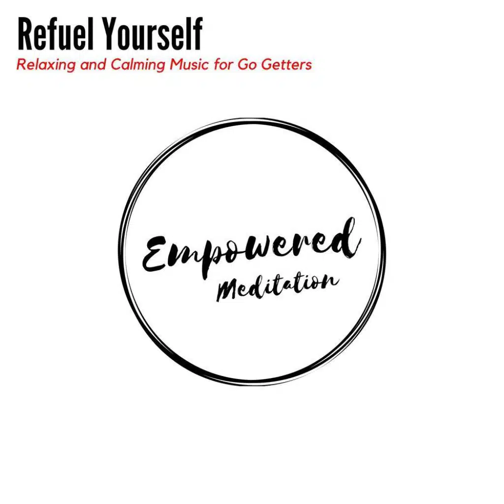 Refuel Yourself - Relaxing and Calming Music for Go Getters