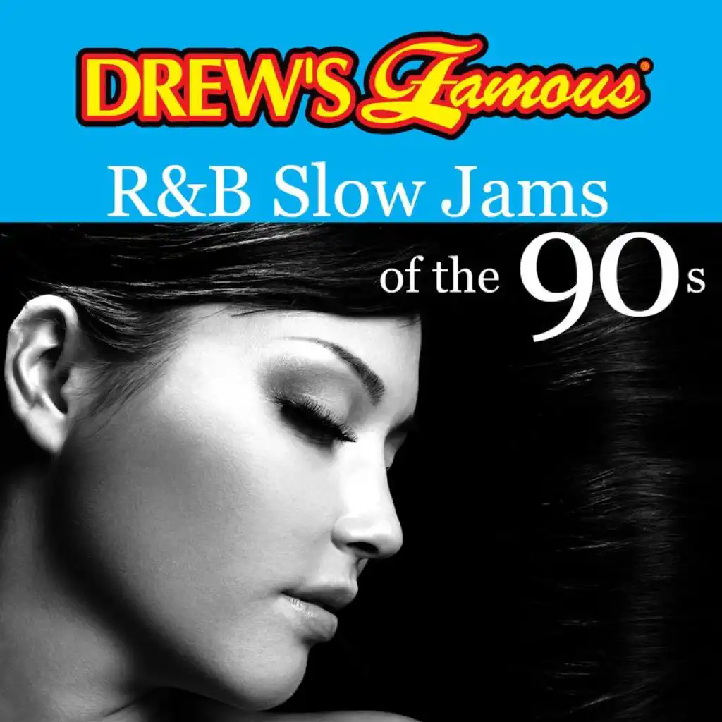 Drew's Famous R&B Slow Jams Of The 90s