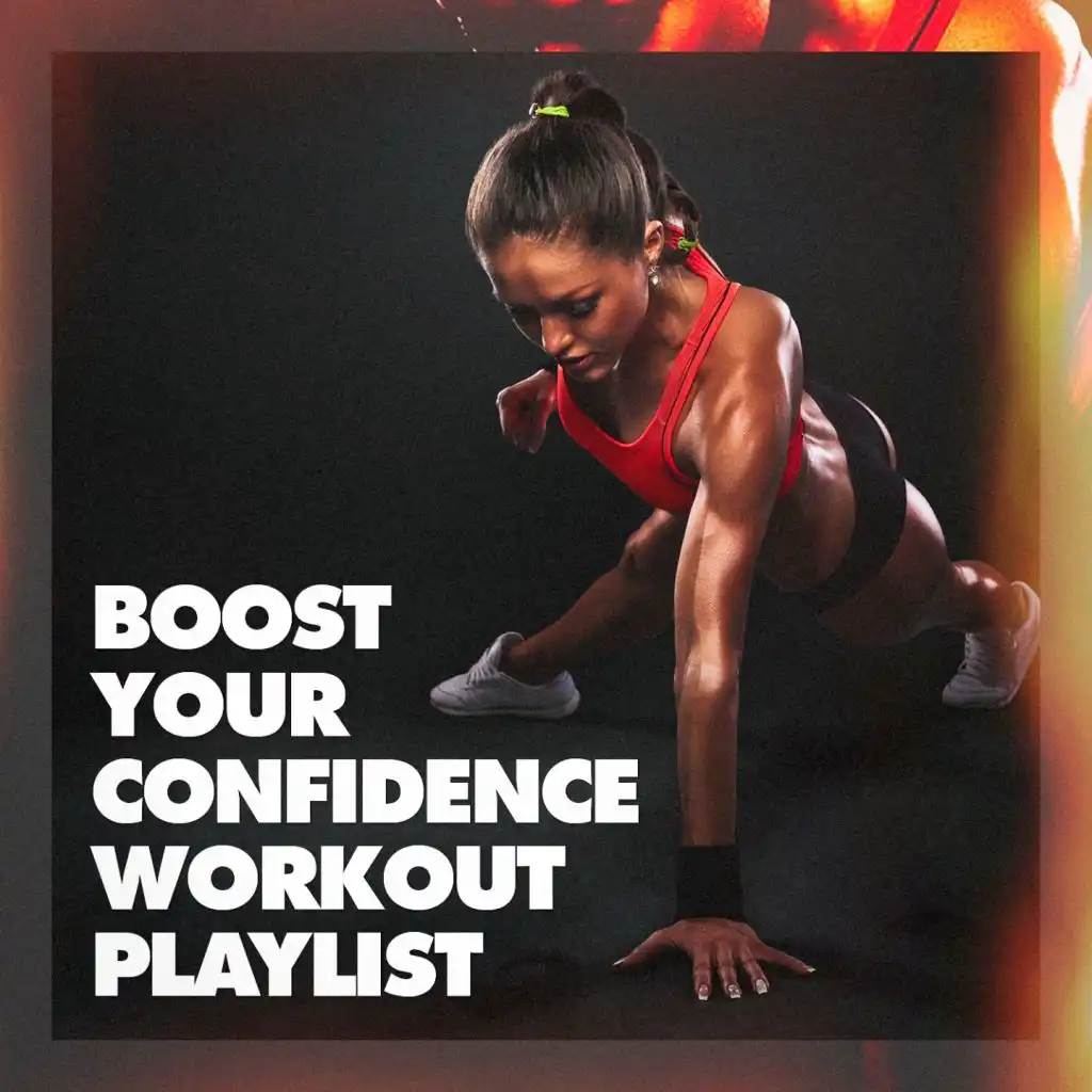 Boost Your Confidence Workout Playlist