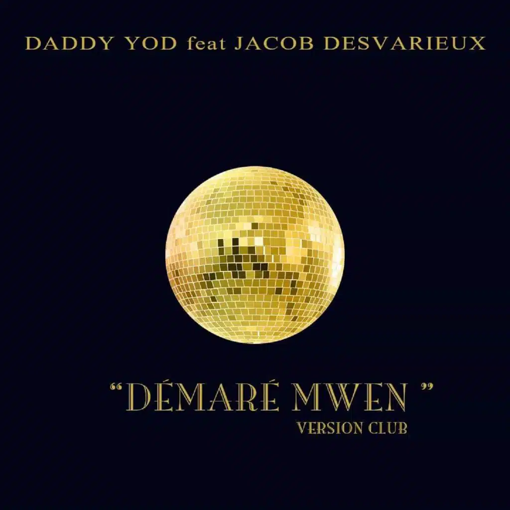 Démaré mwen club (Version Club) [feat. Jacob Desvarieux]